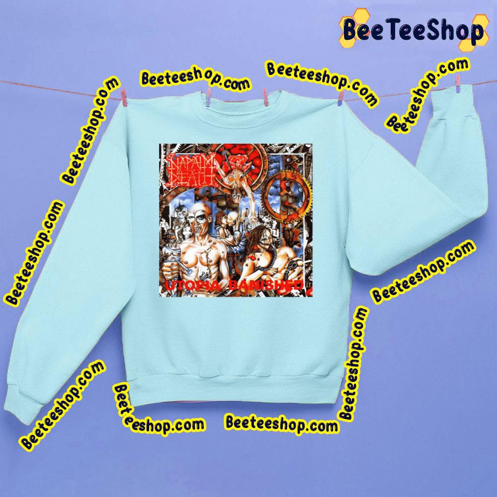 Utopia Banished Napalm Death Trending Unisex Sweatshirt Utopia Banished Napalm Death Trending Unisex Sweatshirt