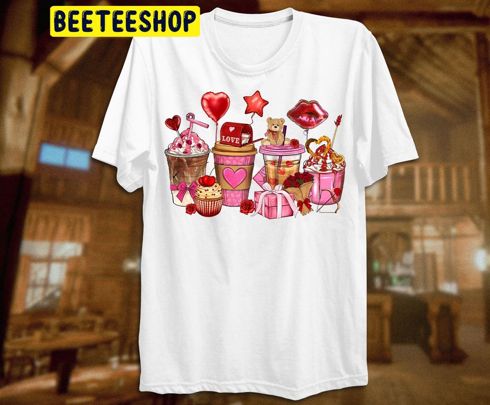 Valentine's Day Coffee Drinks Trending Unisex Shirt Valentine's Day Coffee Drinks Trending Unisex Shirt