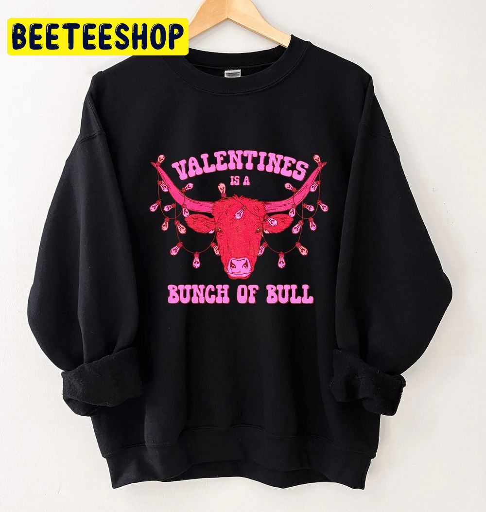 Valentine's Is A Bunch Of Bull Highland Cow Valentine Trending Unisex Shirt Valentine's Is A Bunch Of Bull Highland Cow Valentine Trending Unisex Shirt