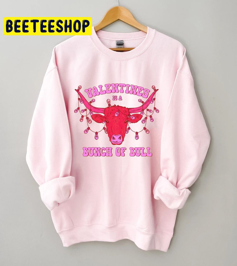 Valentine's Is A Bunch Of Bull Highland Cow Valentine Trending Unisex Shirt Valentine's Is A Bunch Of Bull Highland Cow Valentine Trending Unisex Shirt