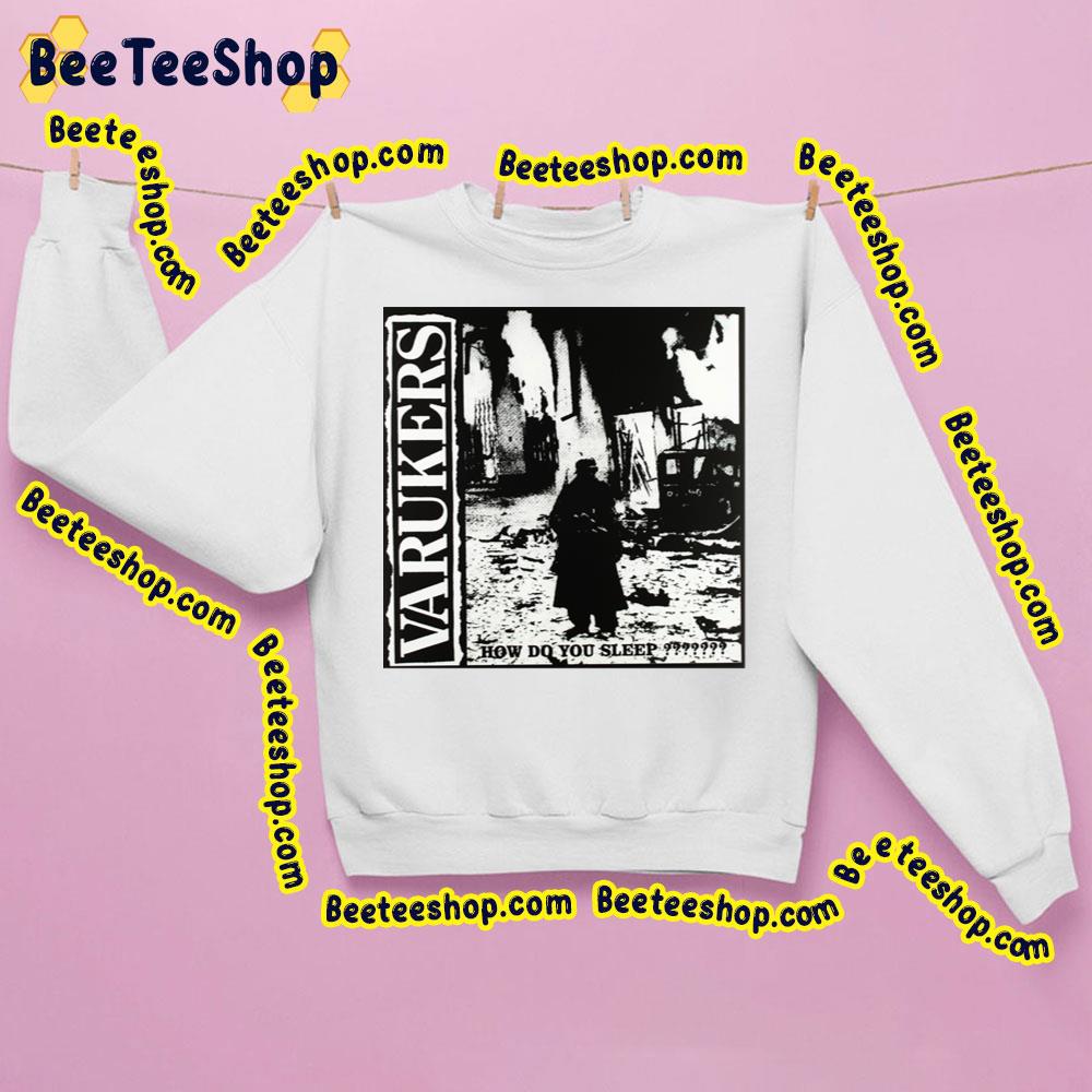 Varukers Soldier Boy How Do You Sleep Trending Unisex Sweatshirt Varukers Soldier Boy How Do You Sleep Trending Unisex Sweatshirt