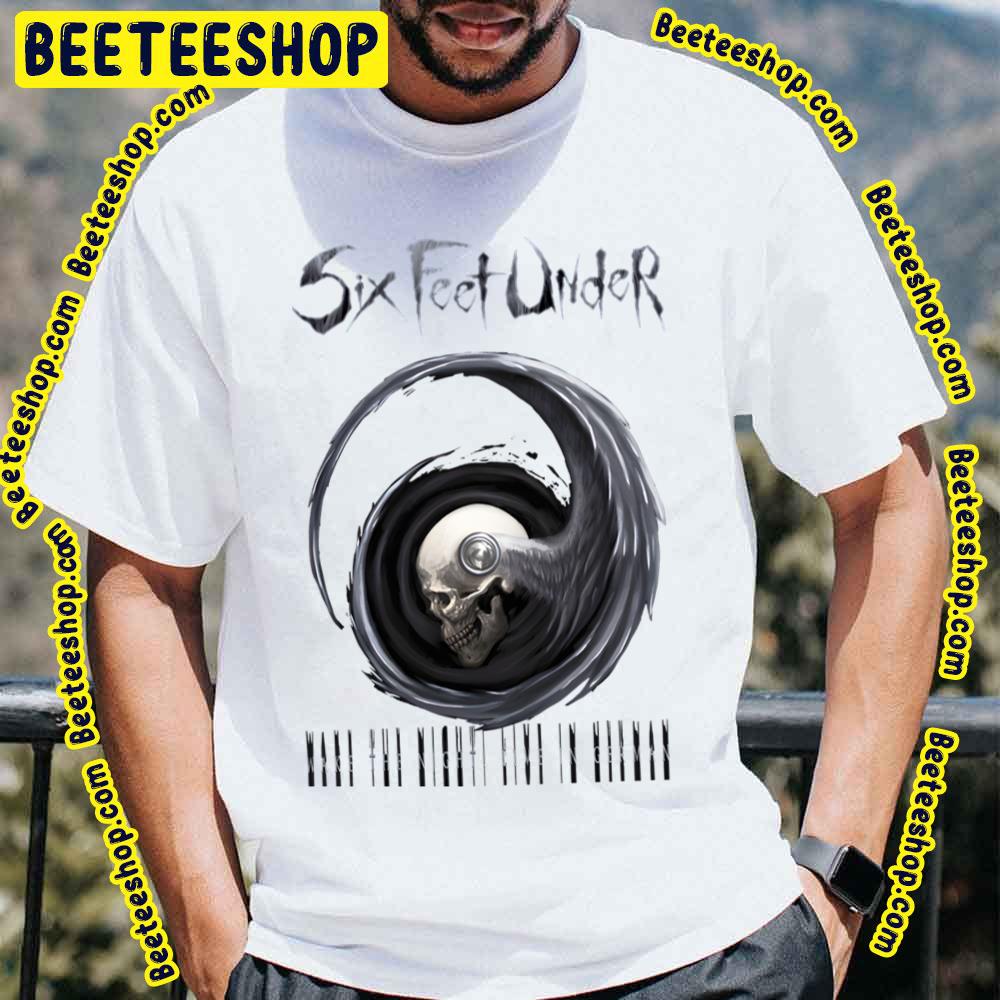 Wake The Night Six Feet Under Trending Unisex T-Shirt Wake The Night Six Feet Under Trending Unisex T-Shirt
