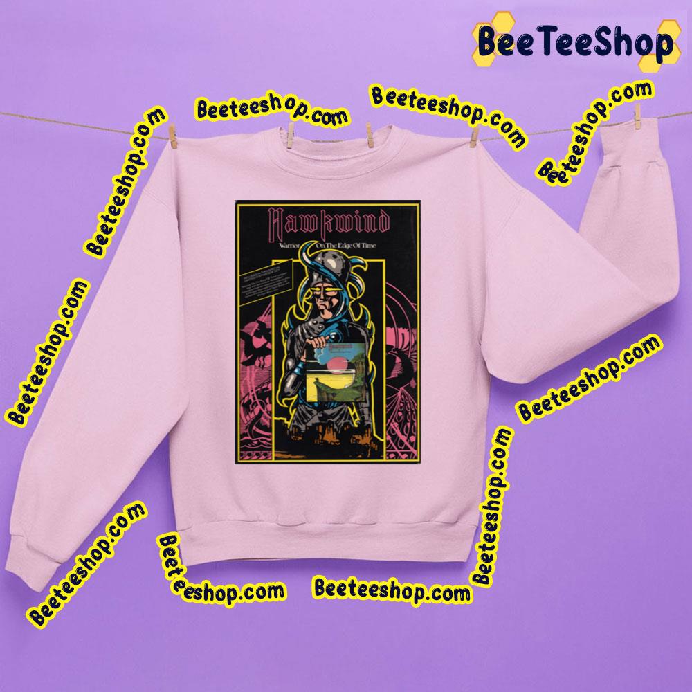 Warrior On The Edge Of Time Hawkwind Trending Unisex Sweatshirt Warrior On The Edge Of Time Hawkwind Trending Unisex Sweatshirt