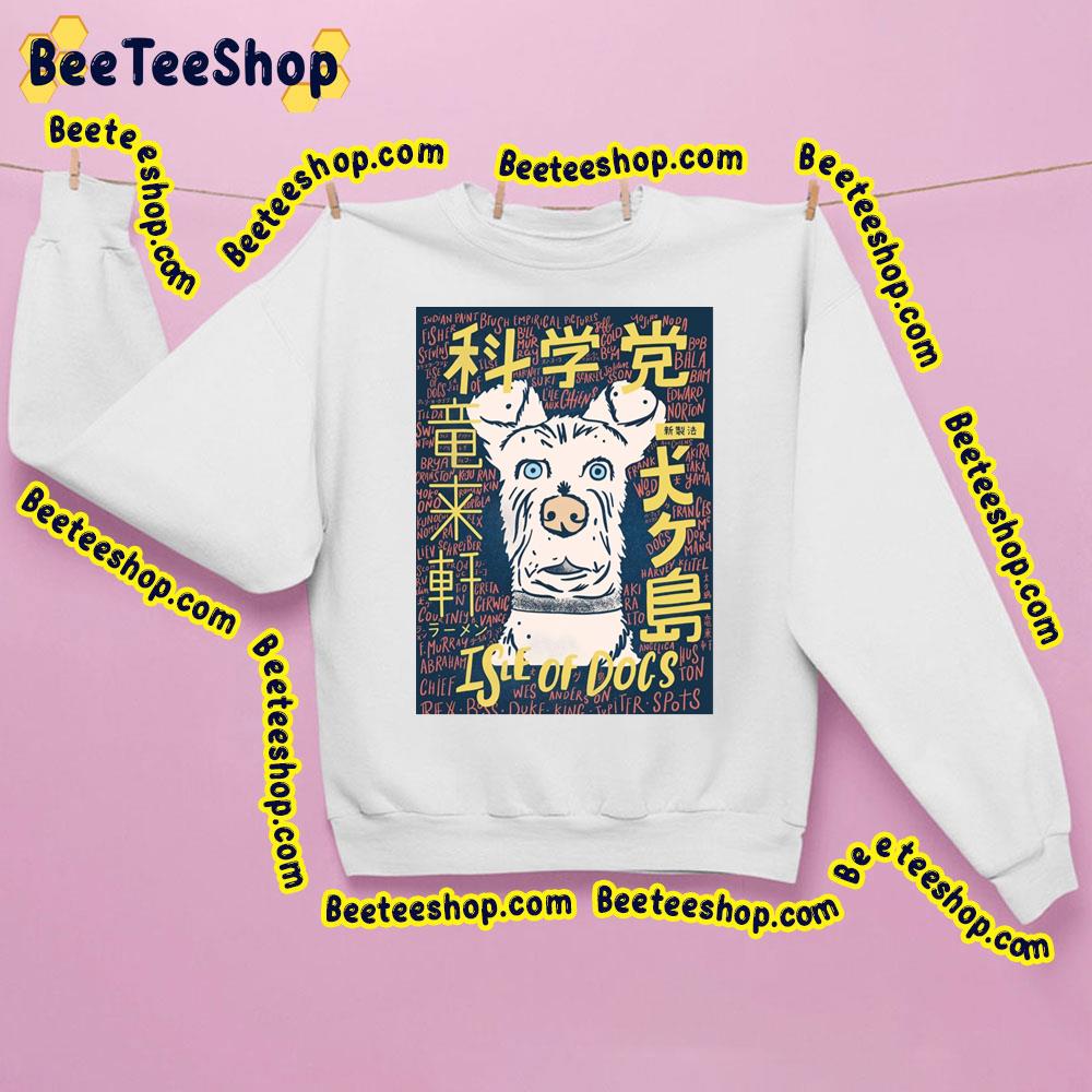 White Dog Isle Of Dogs Trending Unisex Sweatshirt White Dog Isle Of Dogs Trending Unisex Sweatshirt