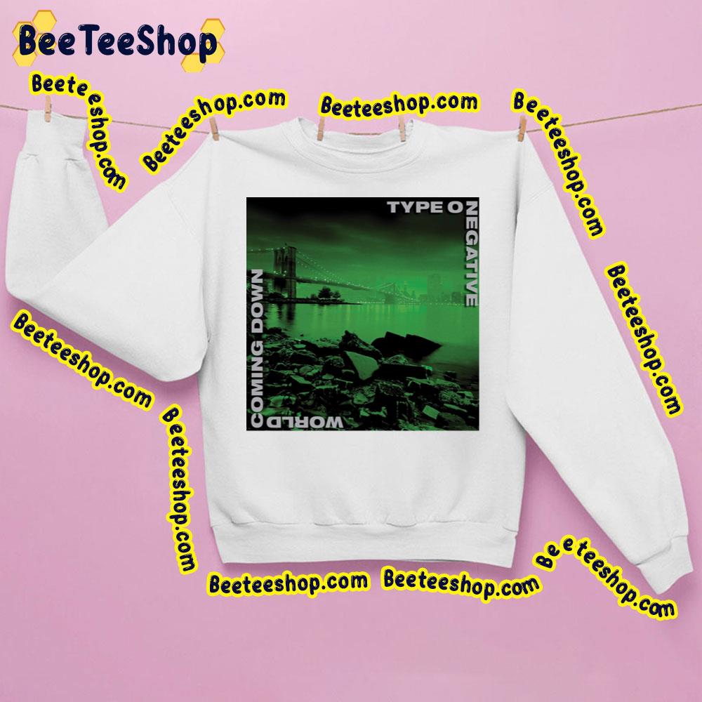 World Coming Down Type O Art Negative Trending Unisex Sweatshirt World Coming Down Type O Art Negative Trending Unisex Sweatshirt