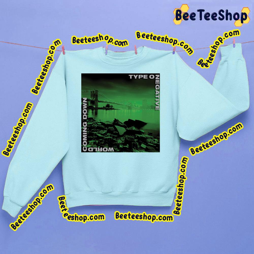 World Coming Down Type O Art Negative Trending Unisex Sweatshirt World Coming Down Type O Art Negative Trending Unisex Sweatshirt