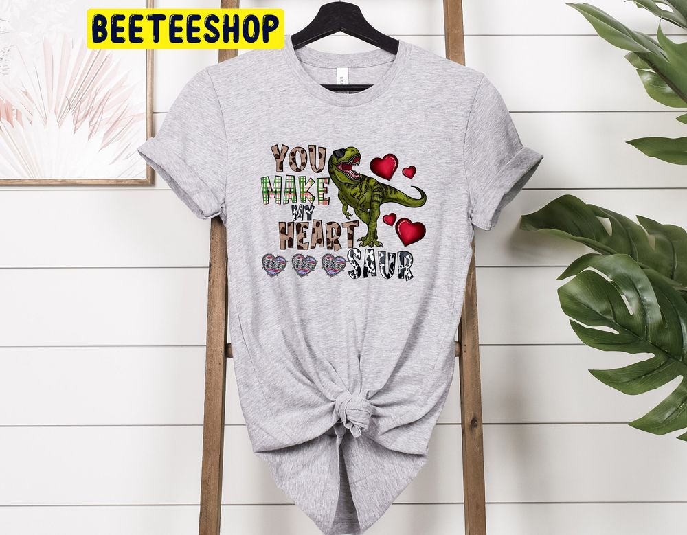 You Make My Heart Dinosaur Valentine Trending Unisex Shirt You Make My Heart Dinosaur Valentine Trending Unisex Shirt