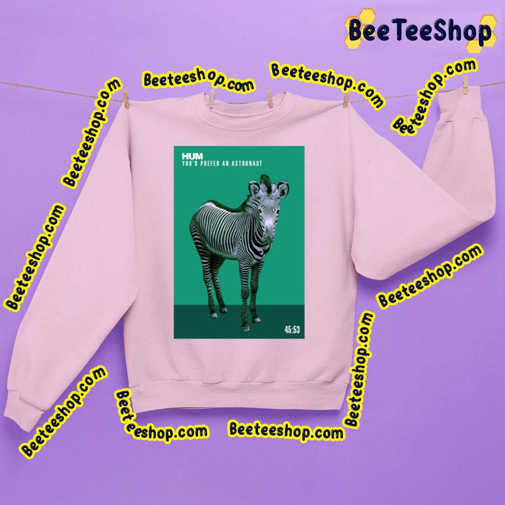 You'd Prefer An Astronout Hum Trending Unisex Sweatshirt You'd Prefer An Astronout Hum Trending Unisex Sweatshirt