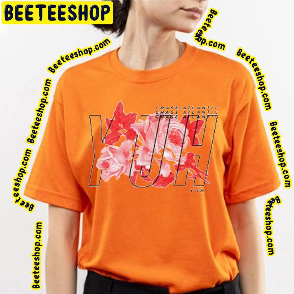 Yuh Rose Chase Atlantic Trending Unisex T-Shirt Yuh Rose Chase Atlantic Trending Unisex T-Shirt