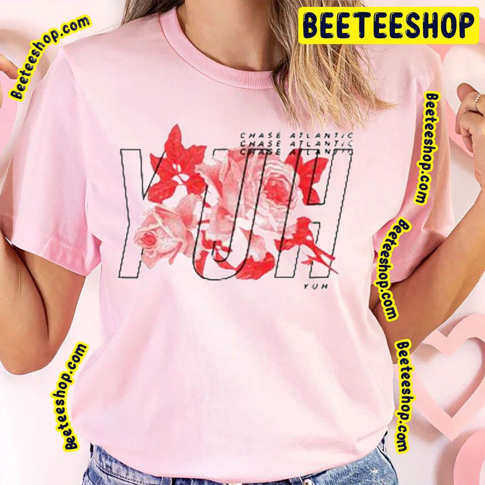 Yuh Rose Chase Atlantic Trending Unisex T-Shirt Yuh Rose Chase Atlantic Trending Unisex T-Shirt