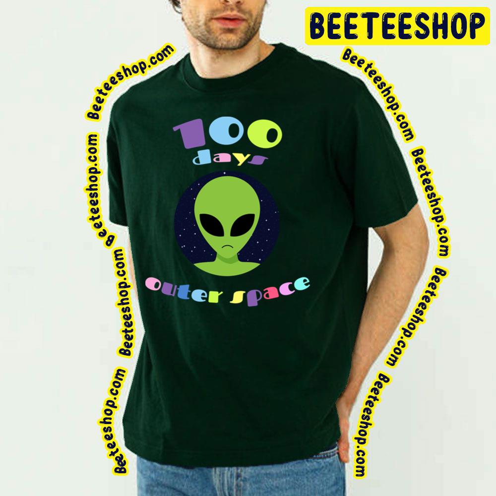 100 Days Outer Space Ufo Aliens Trending Unisex T-Shirt 100 Days Outer Space Ufo Aliens Trending Unisex T-Shirt