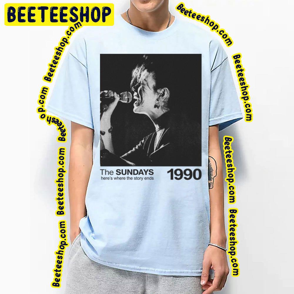 1990 Here's Where The Story Ends The Sundays Trending Unisex T-Shirt 1990 Here's Where The Story Ends The Sundays Trending Unisex T-Shirt