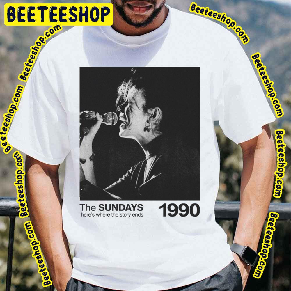 1990 Here's Where The Story Ends The Sundays Trending Unisex T-Shirt 1990 Here's Where The Story Ends The Sundays Trending Unisex T-Shirt