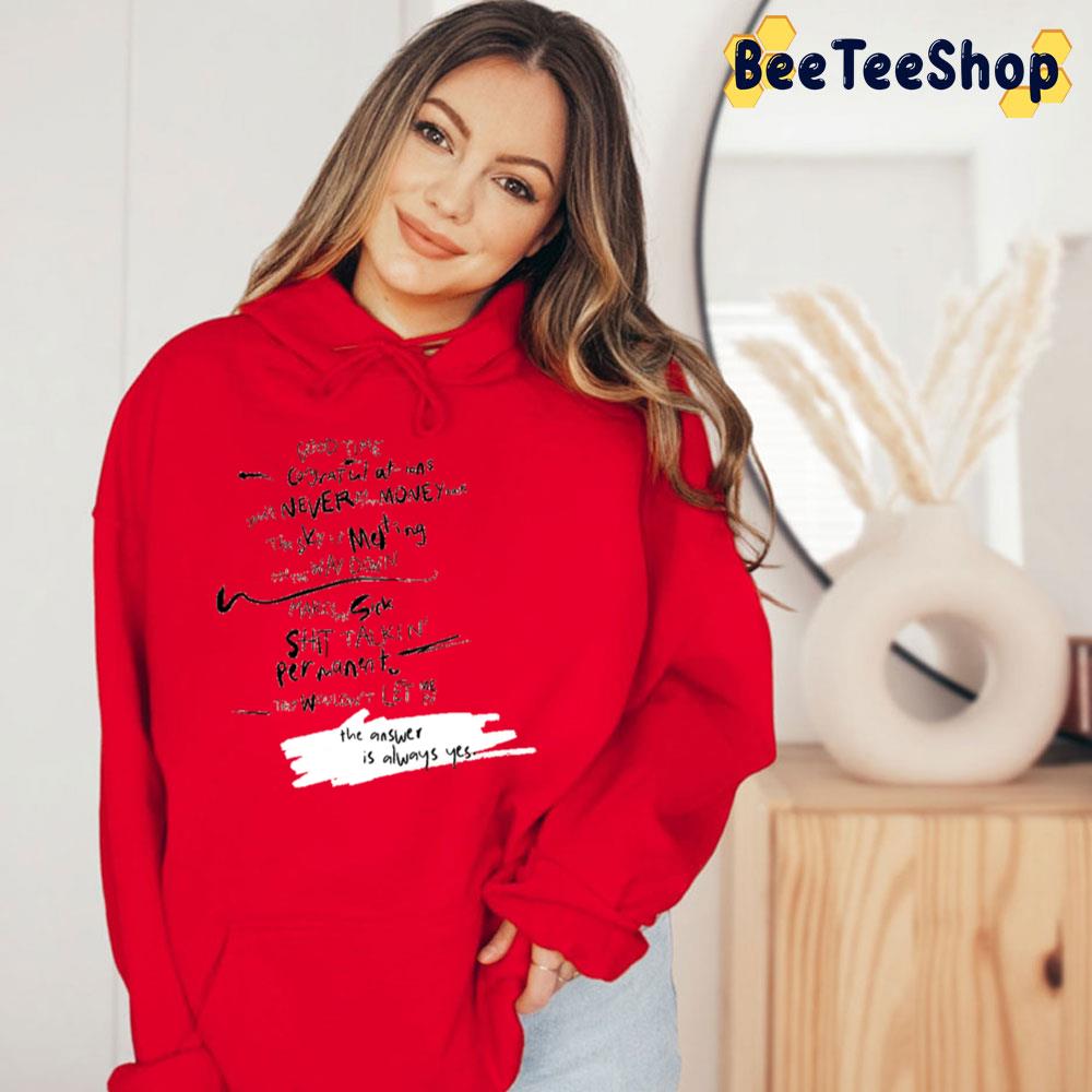 2023 The Answer Is Always Yes Alex Lahey Trending Unisex T-Shirt 2023 The Answer Is Always Yes Alex Lahey Trending Unisex T-Shirt