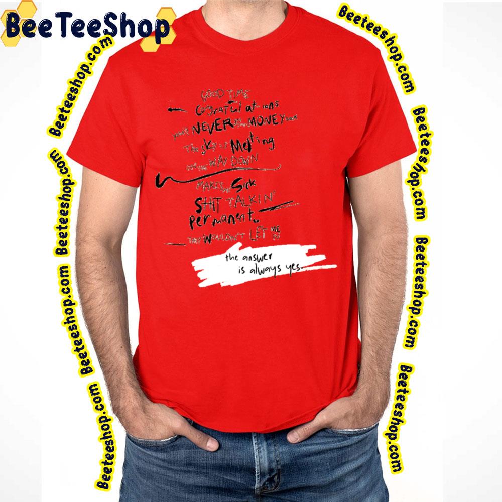 2023 The Answer Is Always Yes Alex Lahey Trending Unisex T-Shirt 2023 The Answer Is Always Yes Alex Lahey Trending Unisex T-Shirt