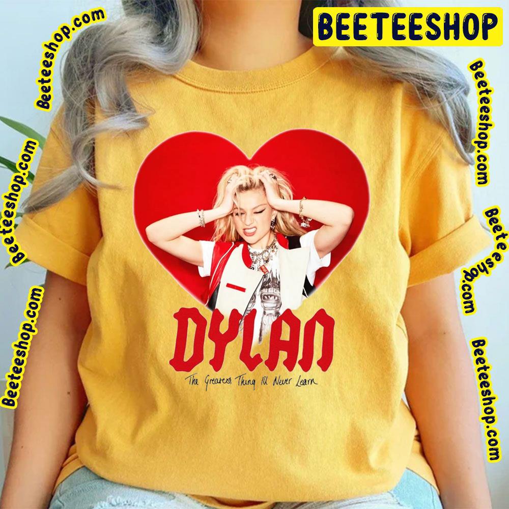 2023 The Greatest Thing I'll Never Learn Dylan Trending Unisex T-Shirt 2023 The Greatest Thing I'll Never Learn Dylan Trending Unisex T-Shirt