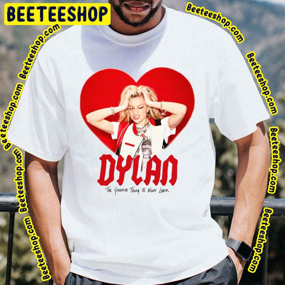 2023 The Greatest Thing I'll Never Learn Dylan Trending Unisex T-Shirt 2023 The Greatest Thing I'll Never Learn Dylan Trending Unisex T-Shirt