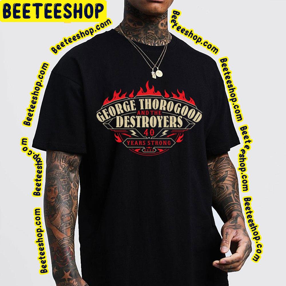 40 Years Of Trong George Thorogood Trending Unisex T-Shirt 40 Years Of Trong George Thorogood Trending Unisex T-Shirt