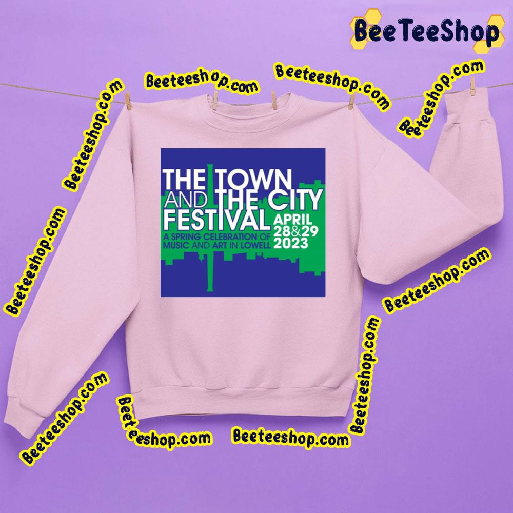 A Spring Celebration Of Music And Art In Lowell The Town And The City Festival 2023 Trending Unisex Shirt A Spring Celebration Of Music And Art In Lowell The Town And The City Festival 2023 Trending Unisex Shirt