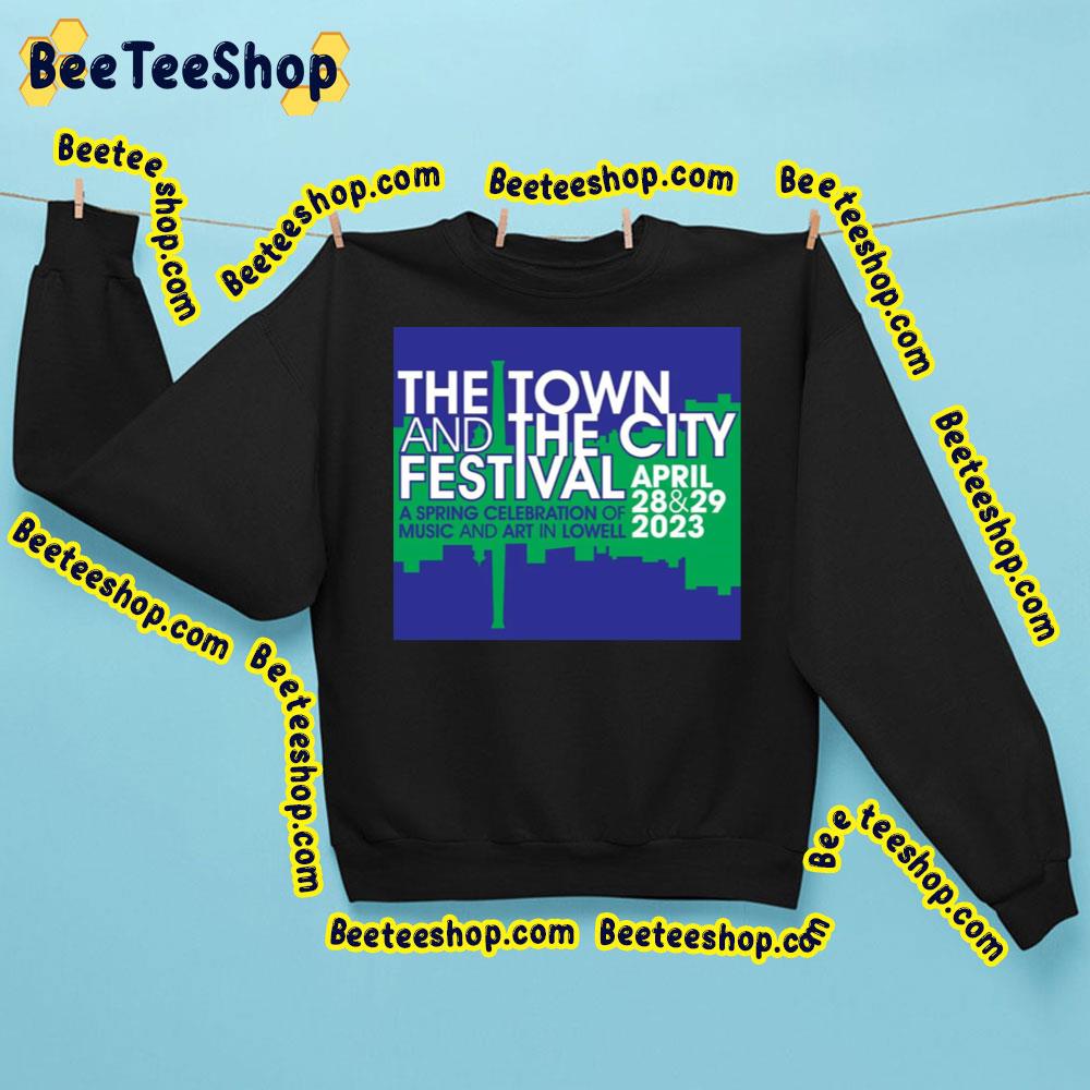 A Spring Celebration Of Music And Art In Lowell The Town And The City Festival 2023 Trending Unisex Shirt A Spring Celebration Of Music And Art In Lowell The Town And The City Festival 2023 Trending Unisex Shirt