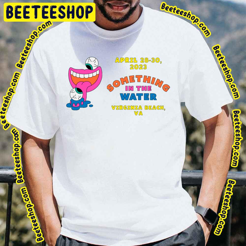 April 2023 Something In The Water Festival Trending Unisex T-Shirt April 2023 Something In The Water Festival Trending Unisex T-Shirt
