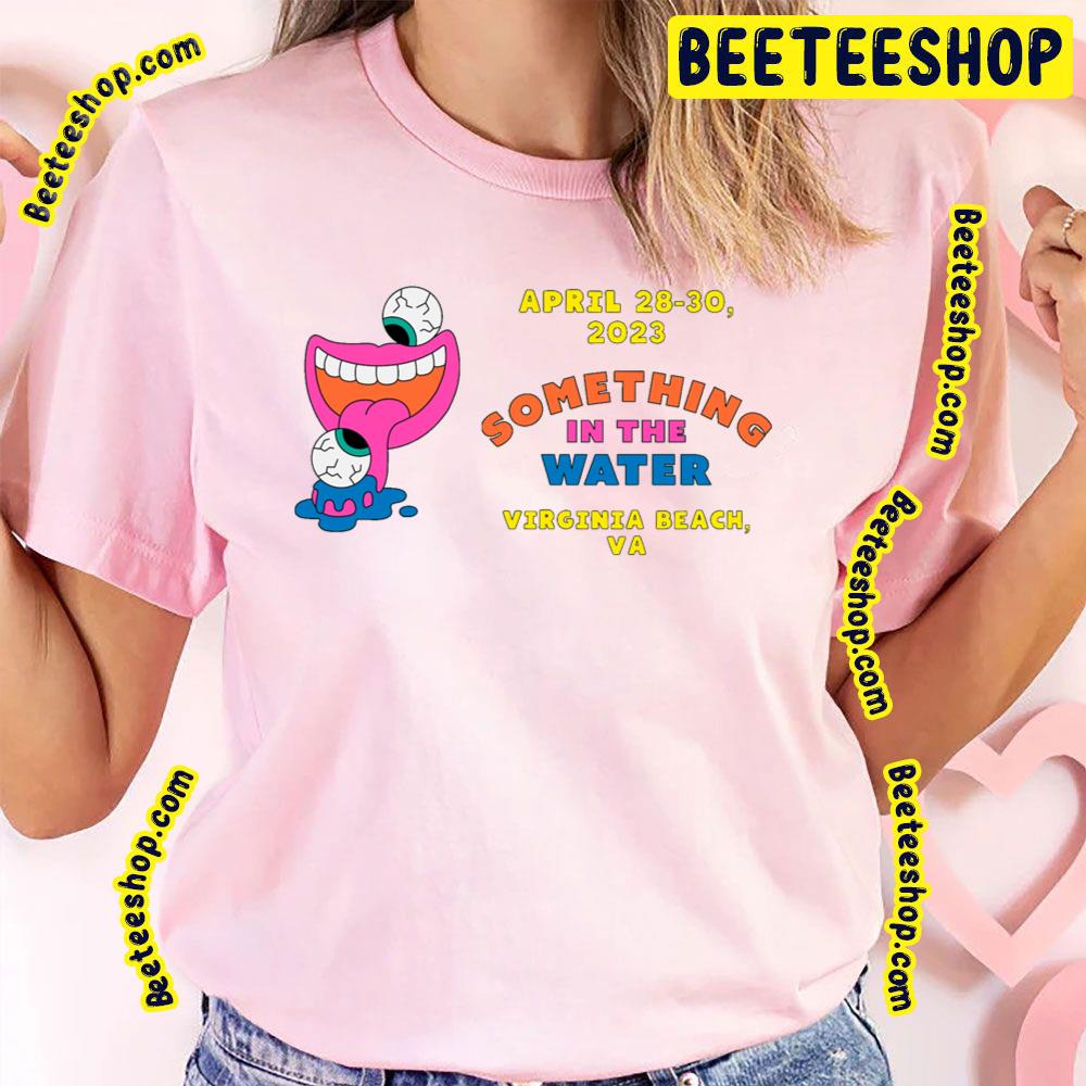 April 2023 Something In The Water Festival Trending Unisex T-Shirt April 2023 Something In The Water Festival Trending Unisex T-Shirt