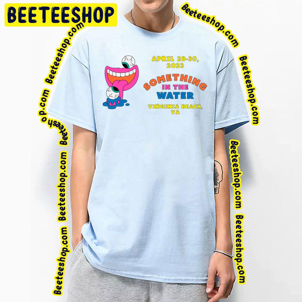 April 2023 Something In The Water Festival Trending Unisex T-Shirt April 2023 Something In The Water Festival Trending Unisex T-Shirt