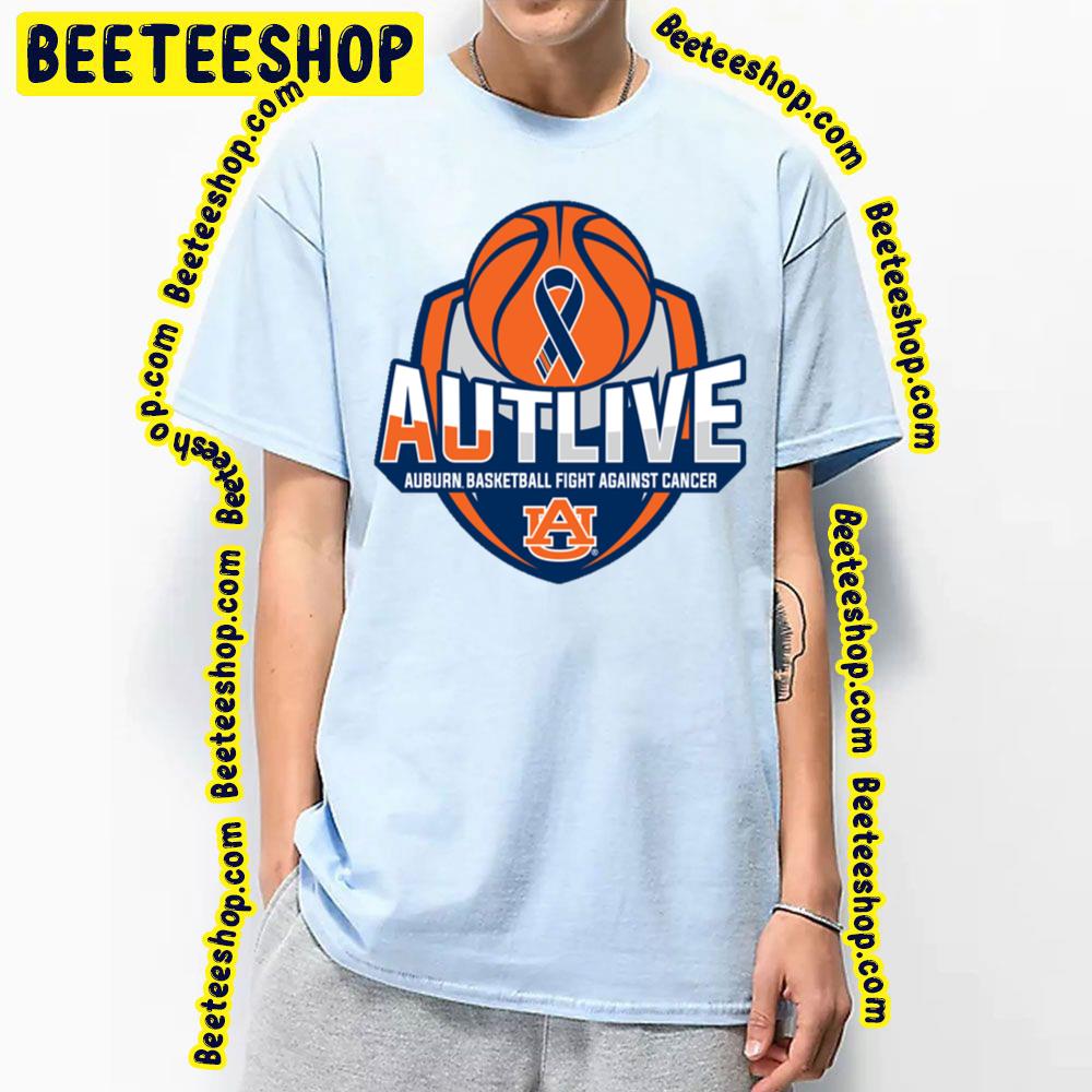 Autlive Auburn Basketball Fight Against Cancer Trending Unisex T-Shirt Autlive Auburn Basketball Fight Against Cancer Trending Unisex T-Shirt