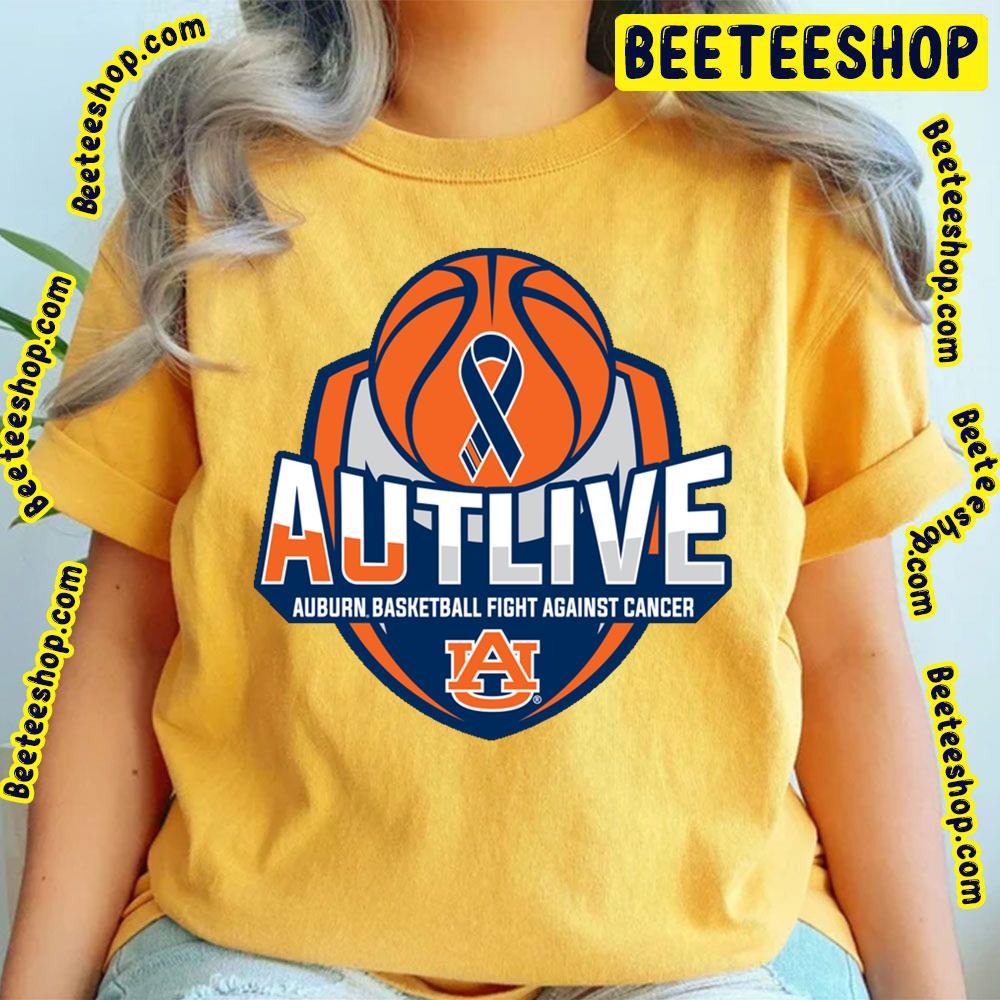 Autlive Auburn Basketball Fight Against Cancer Trending Unisex T-Shirt Autlive Auburn Basketball Fight Against Cancer Trending Unisex T-Shirt