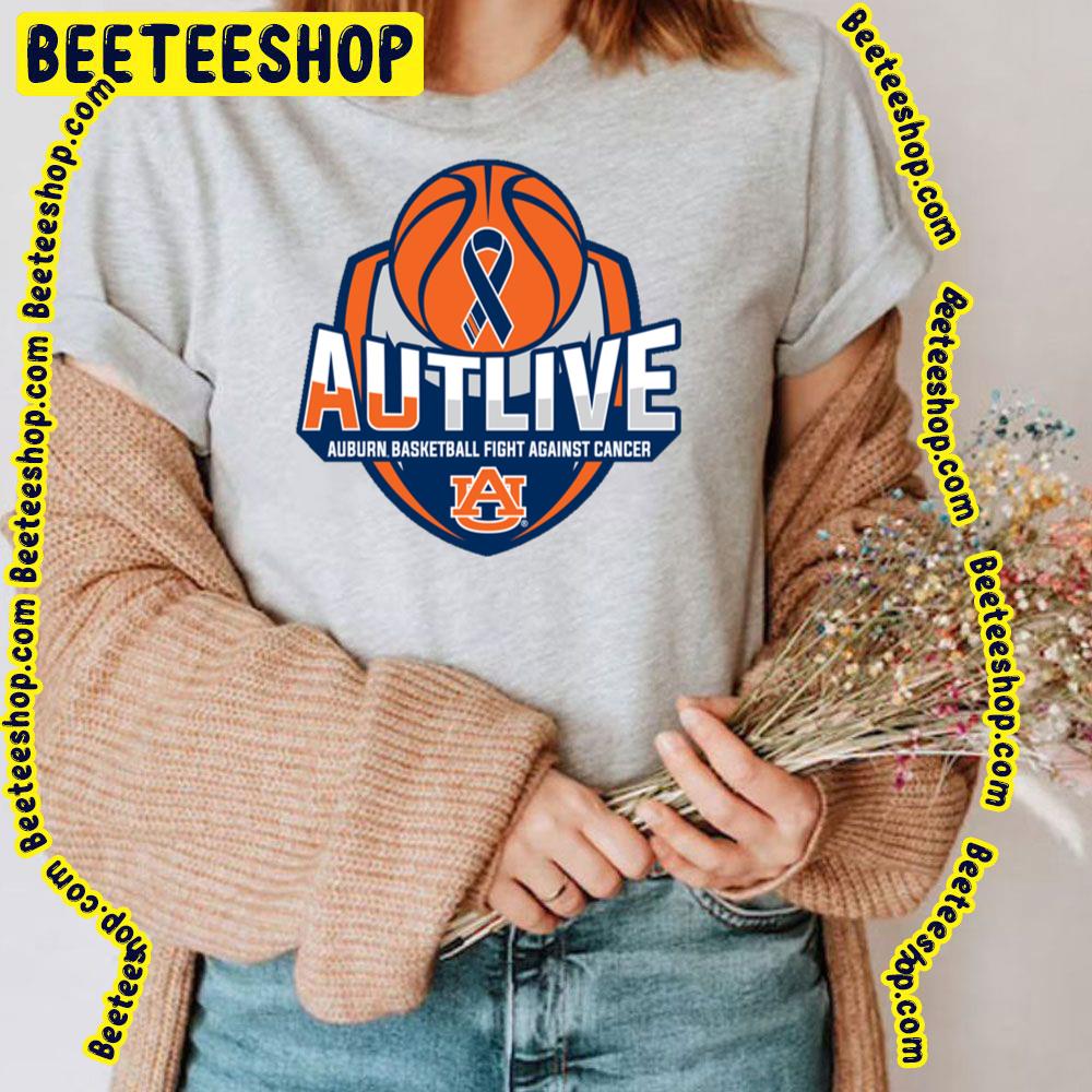 Autlive Auburn Basketball Fight Against Cancer Trending Unisex T-Shirt Autlive Auburn Basketball Fight Against Cancer Trending Unisex T-Shirt