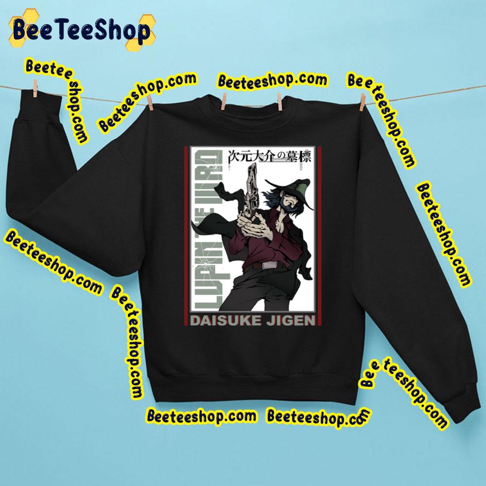 Bang Daisuke Jigen Lupin III Trending Unisex Shirt Bang Daisuke Jigen Lupin III Trending Unisex Shirt