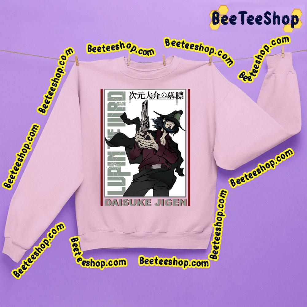 Bang Daisuke Jigen Lupin III Trending Unisex Shirt Bang Daisuke Jigen Lupin III Trending Unisex Shirt