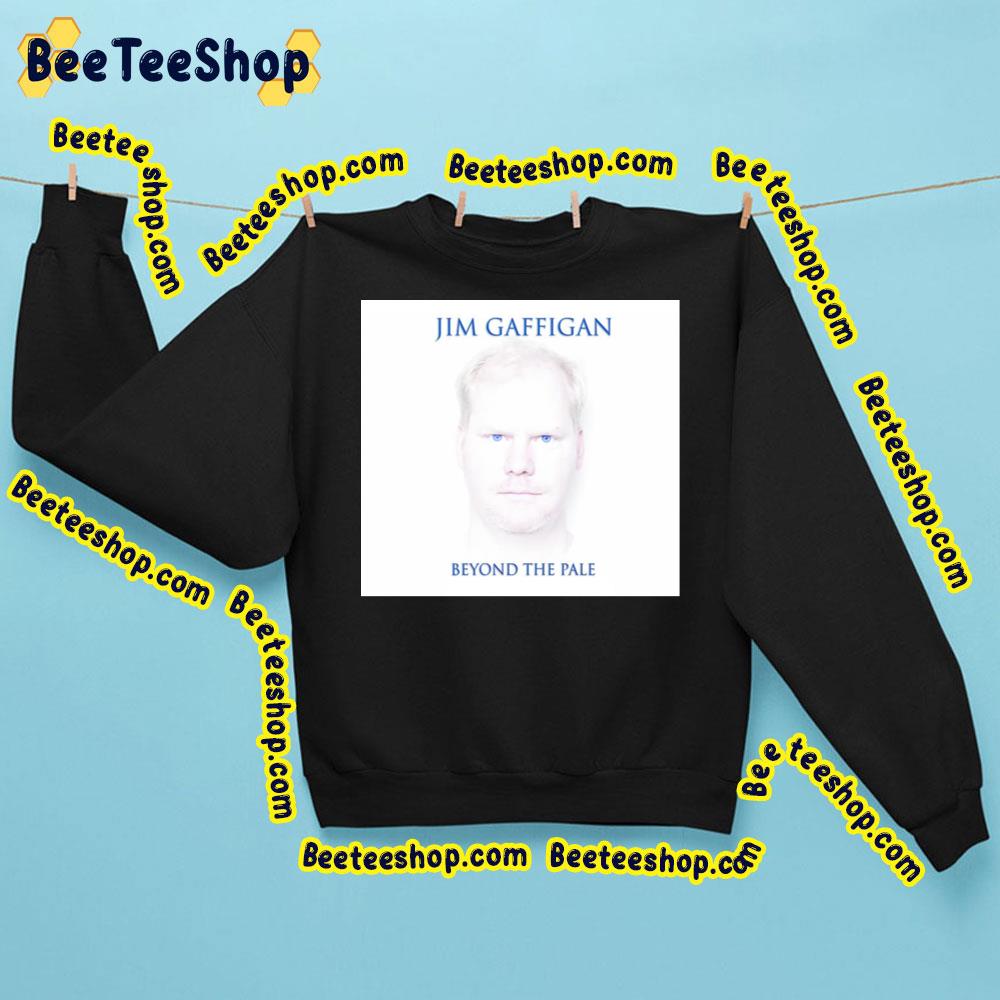 Beyond The Pale Jim Gaffigan Trending Unisex Sweatshirt Beyond The Pale Jim Gaffigan Trending Unisex Sweatshirt