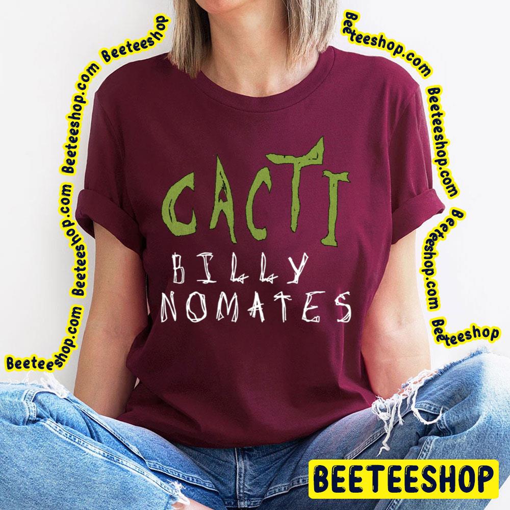 Billy Nomates Cacti Trending Unisex Shirt Billy Nomates Cacti Trending Unisex Shirt