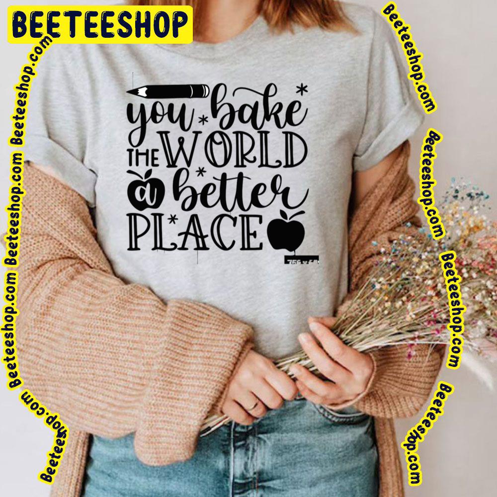 Black Art Bake The World A Better Place Trending Unisex T-Shirt Black Art Bake The World A Better Place Trending Unisex T-Shirt