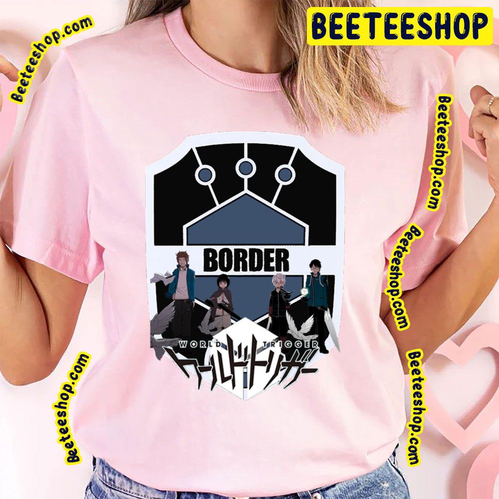 Border World Trigger Trending Unisex T-Shirt Border World Trigger Trending Unisex T-Shirt