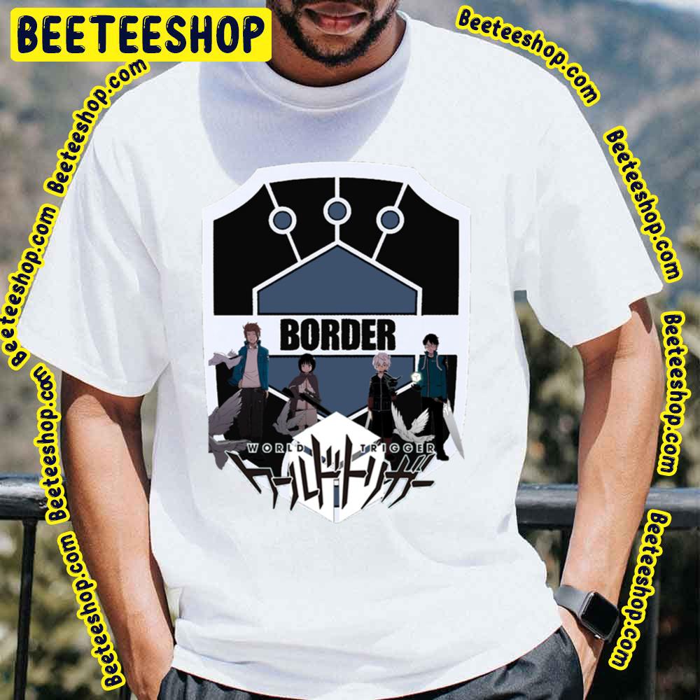 Border World Trigger Trending Unisex T-Shirt Border World Trigger Trending Unisex T-Shirt