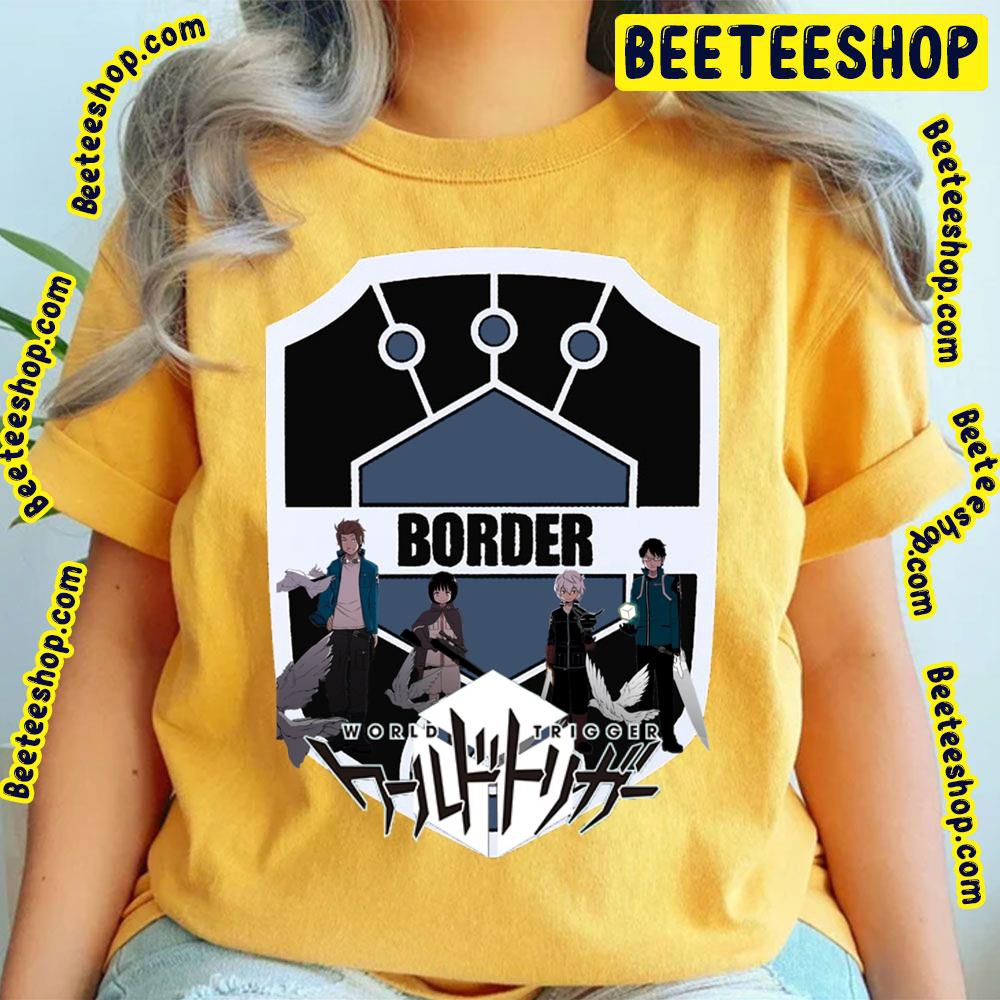 Border World Trigger Trending Unisex T-Shirt Border World Trigger Trending Unisex T-Shirt