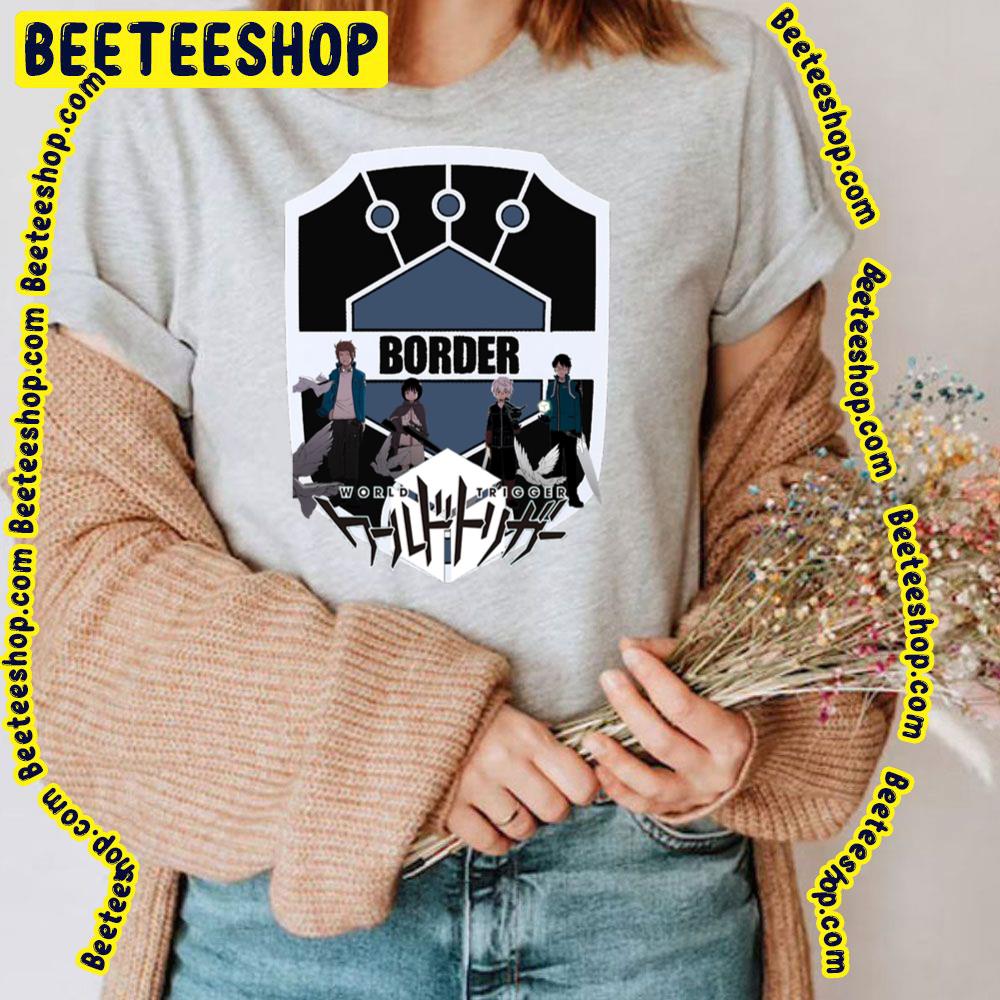 Border World Trigger Trending Unisex T-Shirt Border World Trigger Trending Unisex T-Shirt