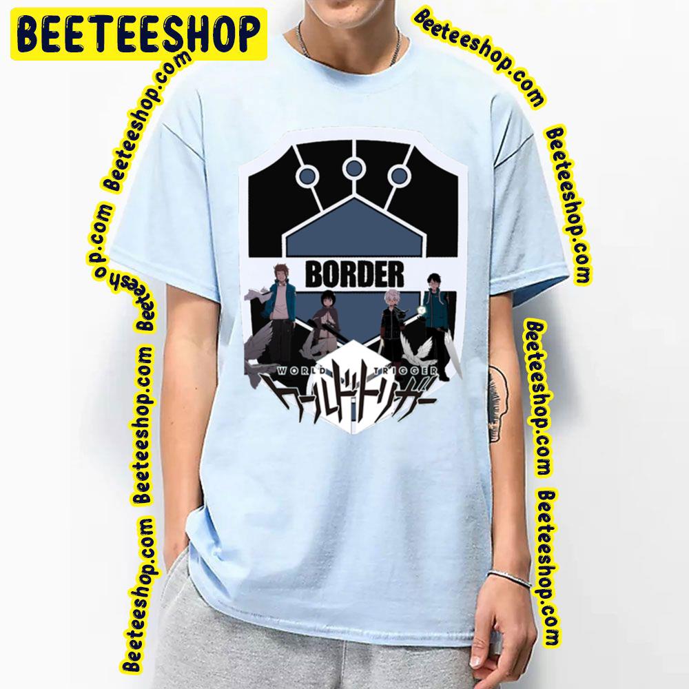 Border World Trigger Trending Unisex T-Shirt Border World Trigger Trending Unisex T-Shirt