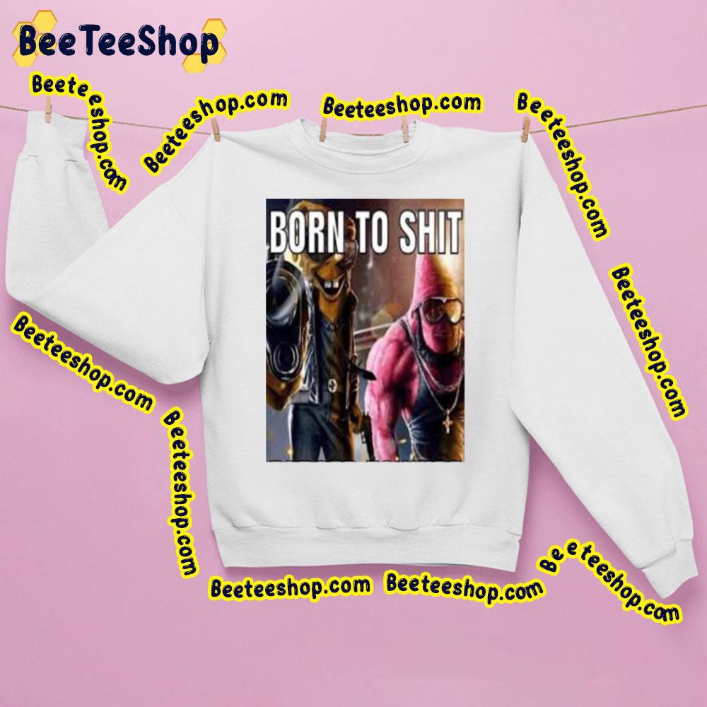 Born To Shit Forced To Wipe Americas Top Funny Trending Unisex Shirt Born To Shit Forced To Wipe Americas Top Funny Trending Unisex Shirt