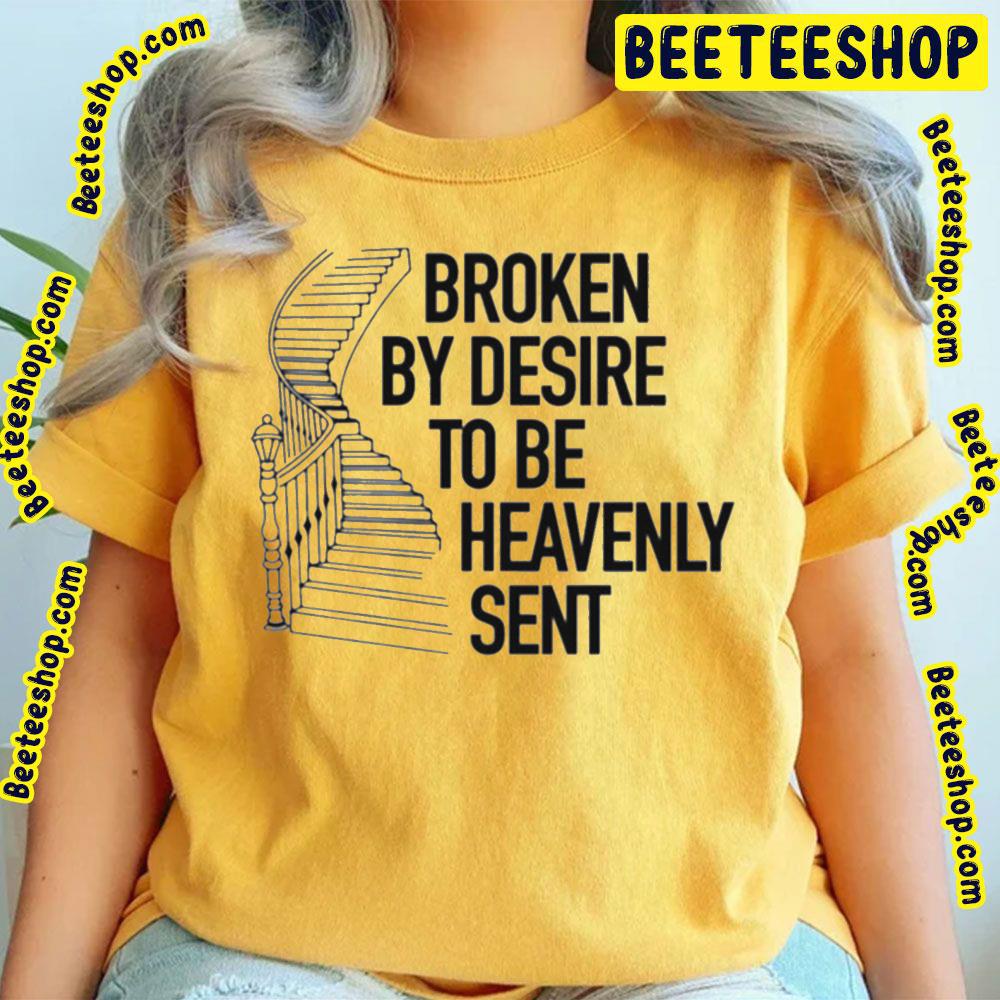 Broken By Desire To Be Heavenly Sent Trending Unisex Hoodie Broken By Desire To Be Heavenly Sent Trending Unisex Hoodie