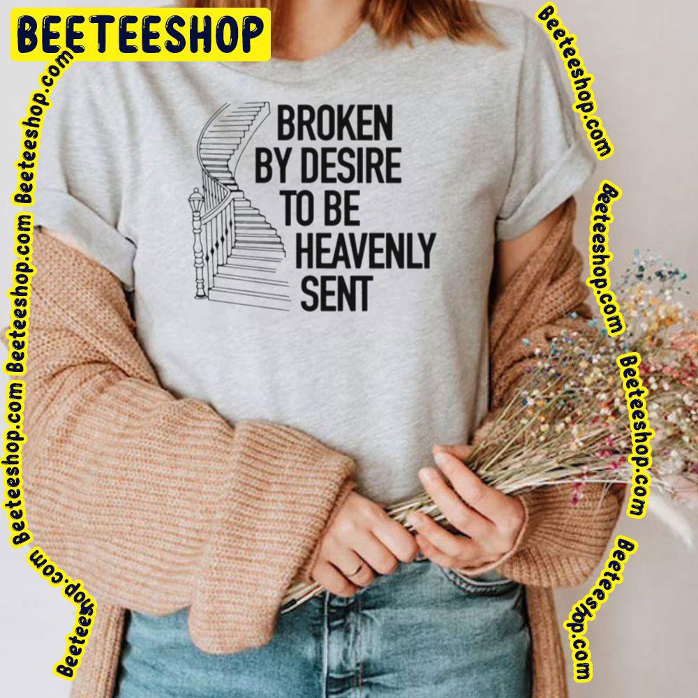Broken By Desire To Be Heavenly Sent Trending Unisex Hoodie Broken By Desire To Be Heavenly Sent Trending Unisex Hoodie