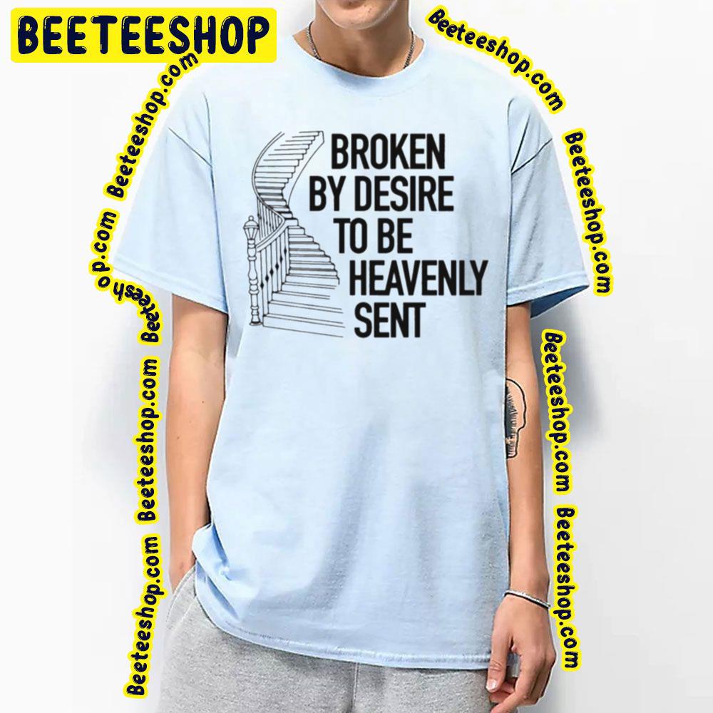 Broken By Desire To Be Heavenly Sent Trending Unisex Hoodie Broken By Desire To Be Heavenly Sent Trending Unisex Hoodie