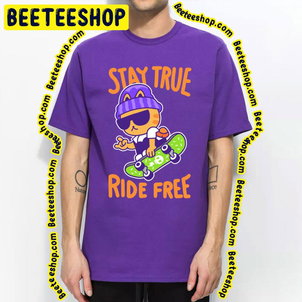 Cat Stay True Ride Free Color Trending Unisex T-Shirt Cat Stay True Ride Free Color Trending Unisex T-Shirt