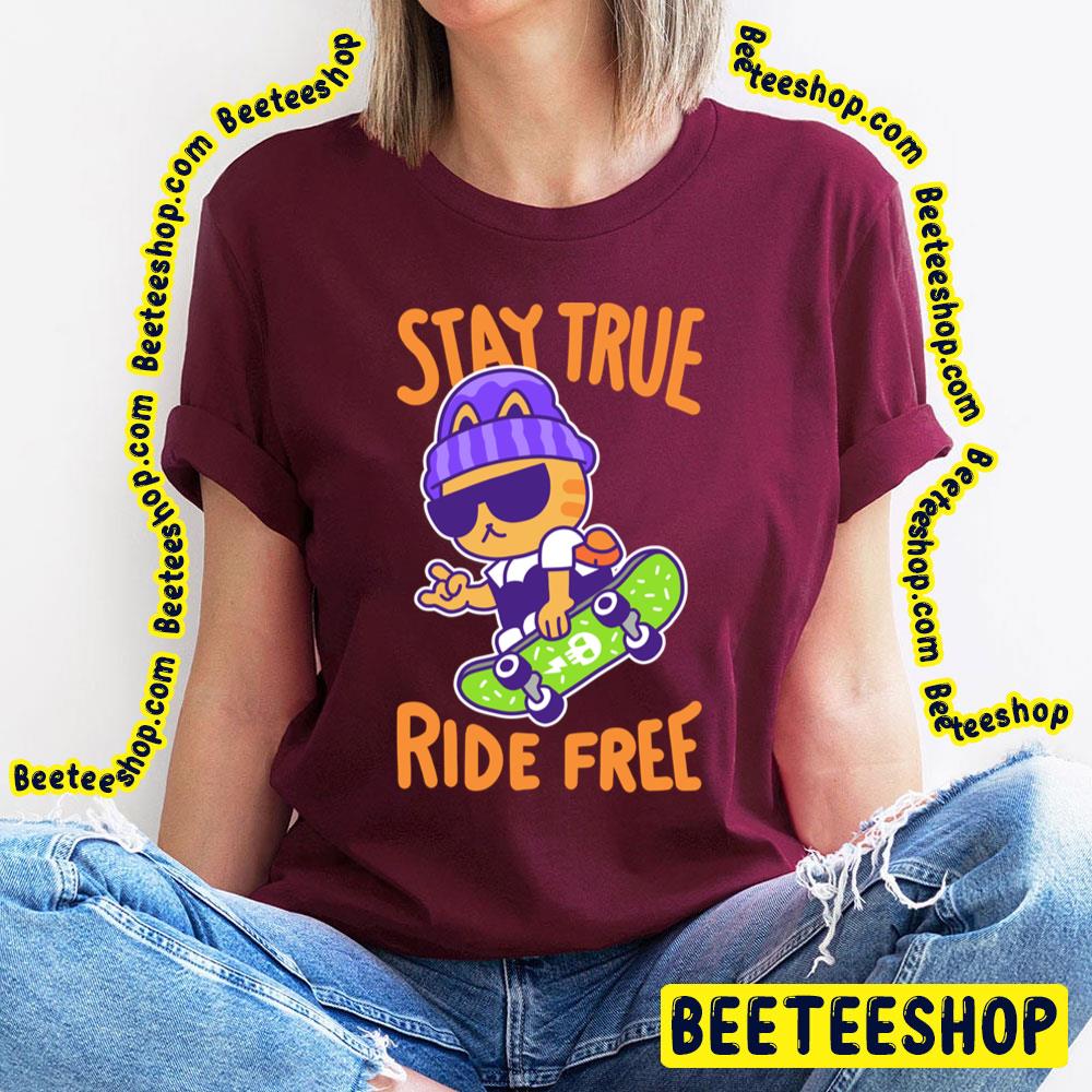 Cat Stay True Ride Free Color Trending Unisex T-Shirt Cat Stay True Ride Free Color Trending Unisex T-Shirt