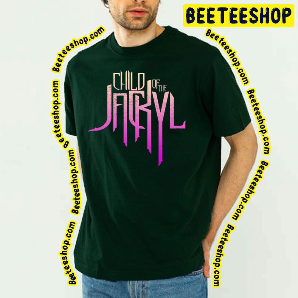 Child Of The Jackyl Trending Unisex T-Shirt Child Of The Jackyl Trending Unisex T-Shirt