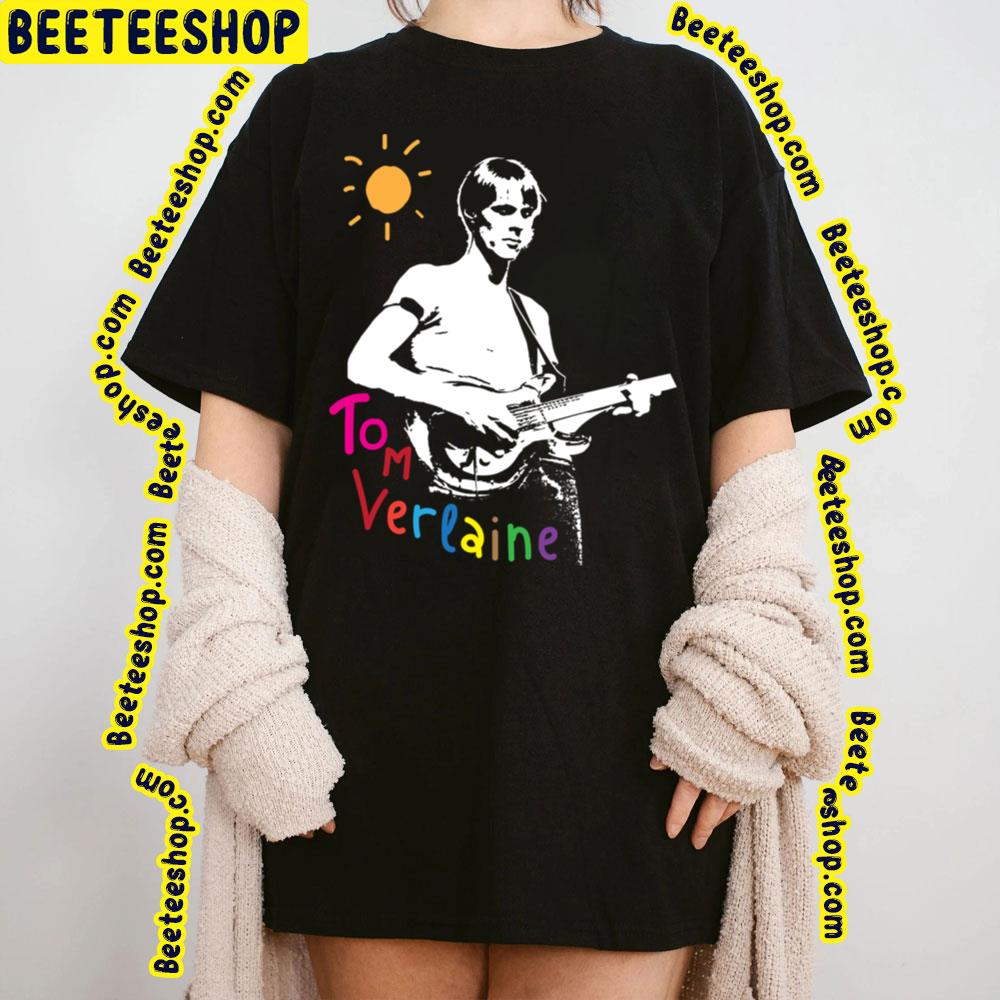Cute Tom Verlaine Trending Unisex Shirt Cute Tom Verlaine Trending Unisex Shirt