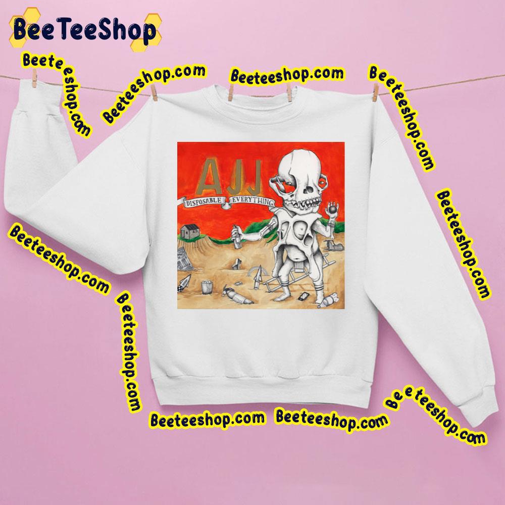 Disposable Everything Ajj Trending Unisex Sweatshirt Disposable Everything Ajj Trending Unisex Sweatshirt