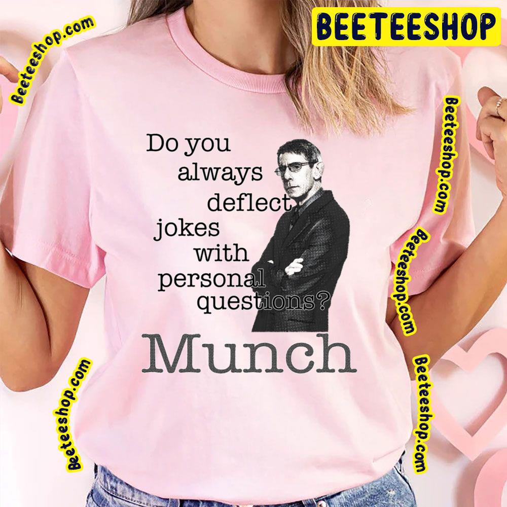Do You Always Deflect John Munch Trending Unisex T-Shirt Do You Always Deflect John Munch Trending Unisex T-Shirt